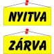 Információs tábla, 22x8,5 cm, kétoldalas, "Nyitva/Zárva", sárga