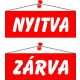 Információs tábla, 22x8,5 cm, kétoldalas, "Nyitva/Zárva", piros