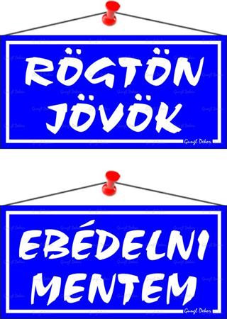 Információs tábla, 20x10,5 cm, kétoldalas, "Rögtön jövök/Ebédelni mentem", kék
