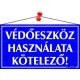 Információs tábla, 22,5x12,5 cm, "Védőeszköz használata kötelező!"