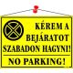 Információs tábla, 35x25 cm, "Kérem a bejáratot szabadon hagyni!", sárga