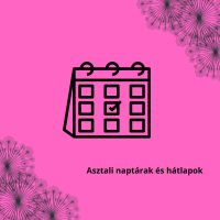 Asztali naptárak és hátlapok